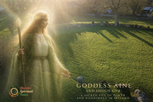 Ancient Spiritual Tours - Ireland Goddess Áine and Lough Gur: A Sacred Site of Power and Pilgrimage in Ireland